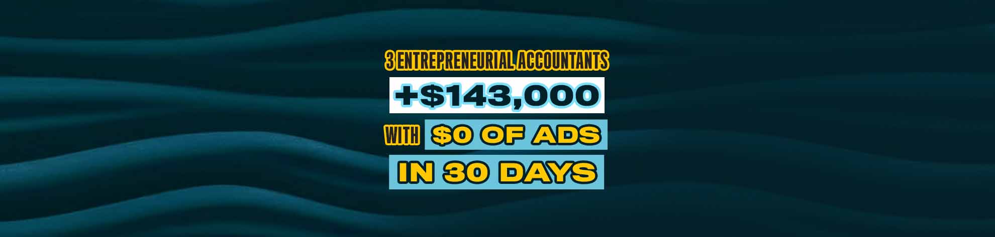 Read more about the article How 3 Entrepreneurial Accountants in Three Different Growth Stages Added $143,000+ With $0 of Ads in 30 Days