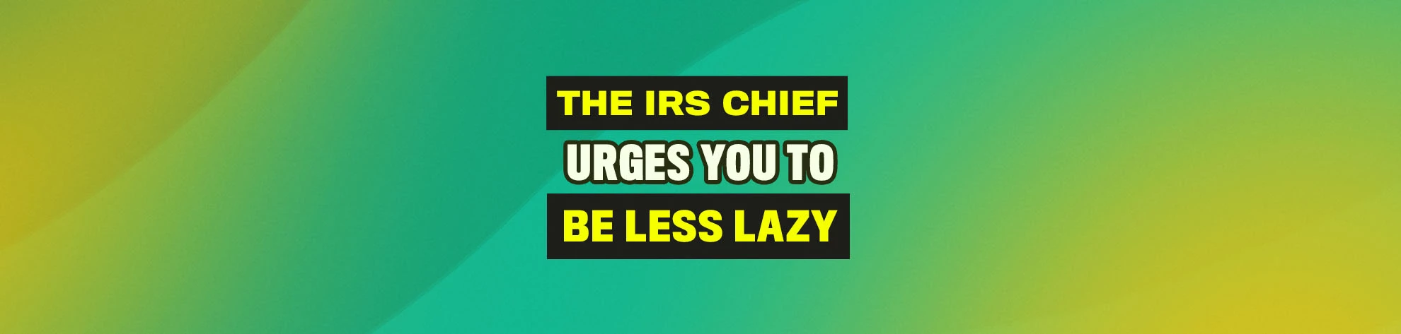 Read more about the article The IRS Chief Urges Accounting Professionals To Be Less Lazy