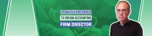 Read more about the article The Transition From Tax Preparer To Dream Accounting Firm Director