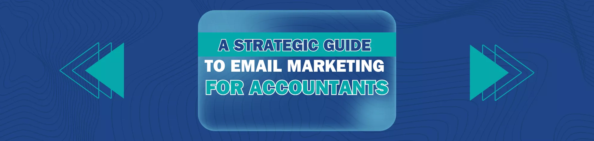 Read more about the article The Power of Email Marketing For Accountants: A Strategic Guide 