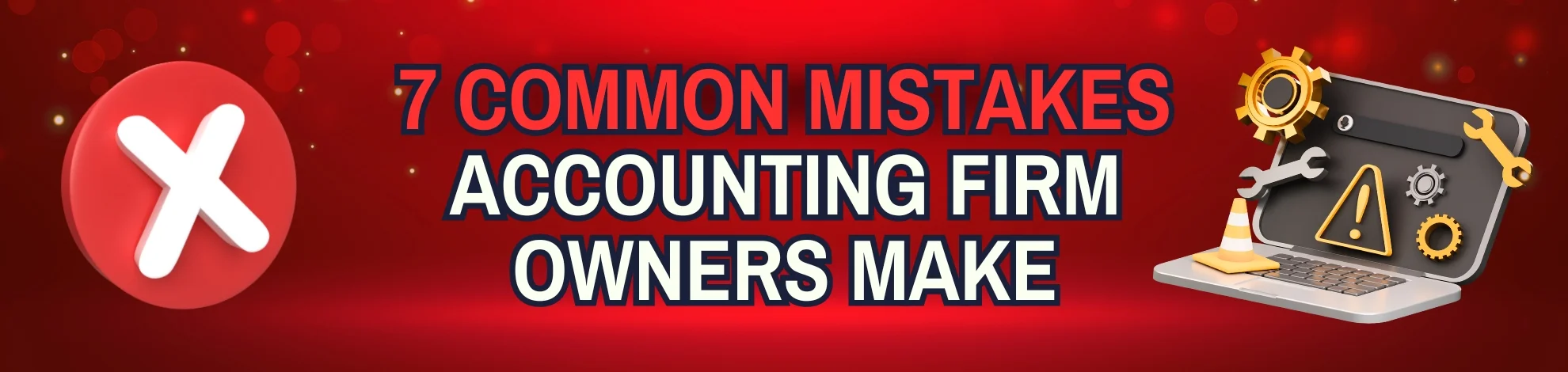 7 mistakes accounting firm owners make